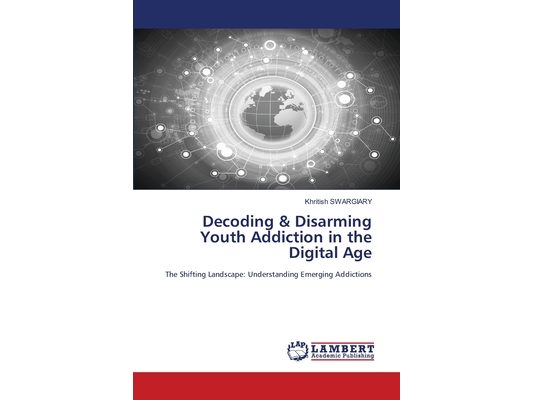 Decoding & Disarming Youth Addiction in the Digital Age