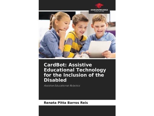 CardBot: Assistive Educational Technology for the Inclusion of the Disabled