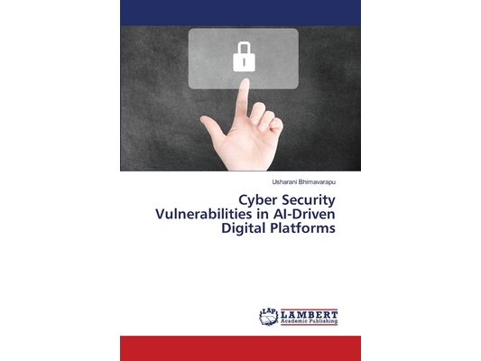 Cyber Security Vulnerabilities in AI-Driven Digital Platforms