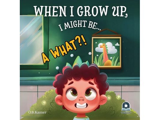 When I Grow Up, I Might Be...: Funny Kids Book About Careers: Imaginative Story for Ages 2-5 Whimsical Jobs & Dream Exploration Early Learning Picture