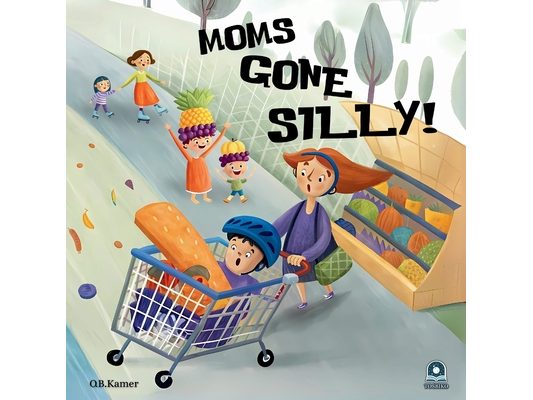 Moms Gone Silly!: A Funny Picture Book for Kids & Toddlers Rhyming Children's Book About Moms Kids Book for Ages 2-5, Bedtime Story Book