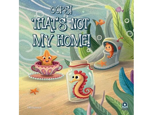 Oops! That's Not My Home!: Funny Ocean Animals Book for Kids 2-5: Rhyming Sea Creature Bedtime Story Picture Book: Underwater Children's Book - Perfec