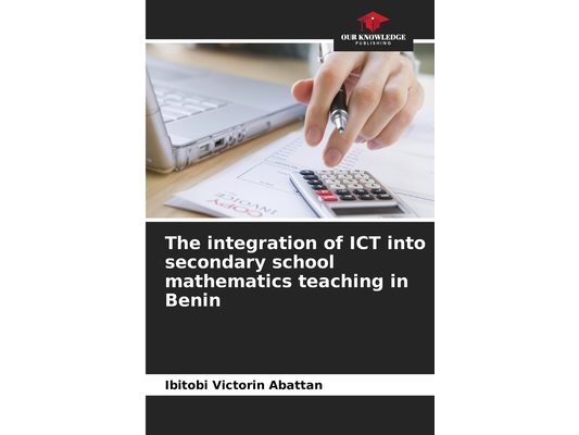 The integration of ICT into secondary school mathematics teaching in Benin