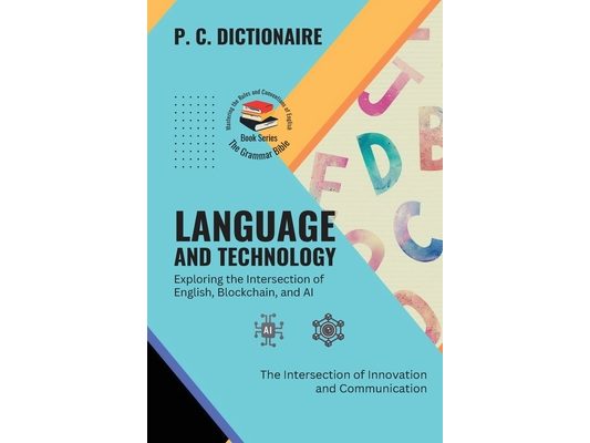 Language and Technology-Exploring the Intersection of English, Blockchain, and AI: The Intersection of Innovation and Communication
