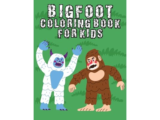 Bigfoot Activity Book for Kids: Activity Coloring Book for Children, Monster Big Foot Fun Activities for Kids