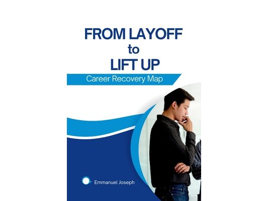 From Layoff to Lift Up: Career Recovery Map