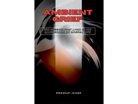 Ambient Grief, The Sorrow That Lives in the Background of Normal Life