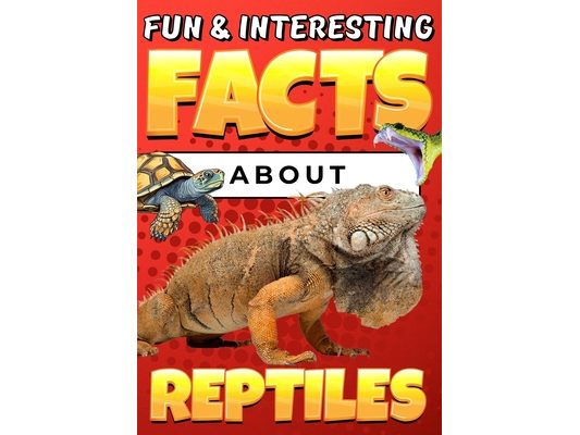 Fun & Interesting Facts About Reptiles: Animal Trivia Book for Kids Ages 8-12 with Colorful Illustrations