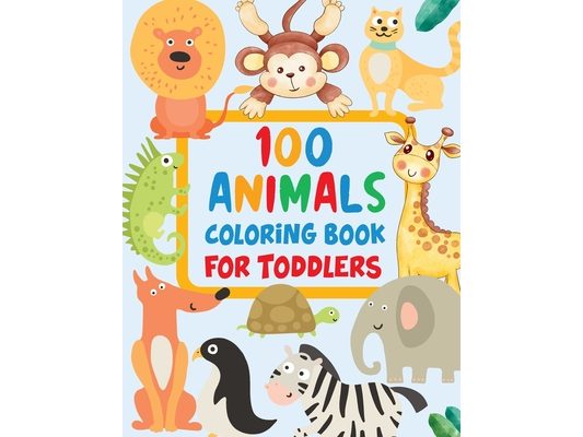 100 Animals Activity Book for Toddlers: Activity Book for Kids