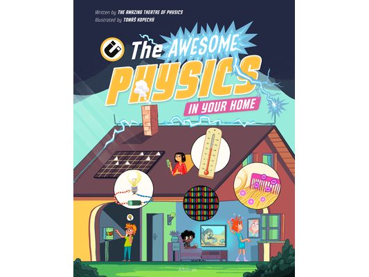 The Awesome Physics in Your Home