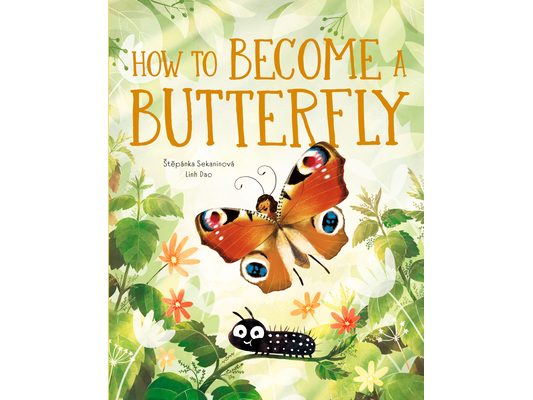 How to Become a Butterfly