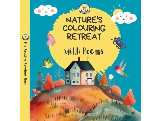 Nature's Colouring Retreat: With Poems - A Nature Book
