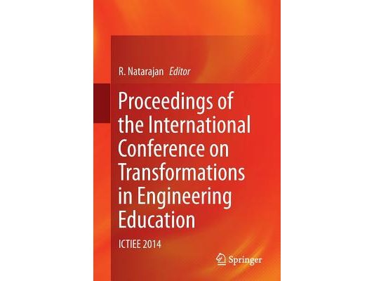 Proceedings of the International Conference on Transformations in Engineering Education: Ictiee 2014