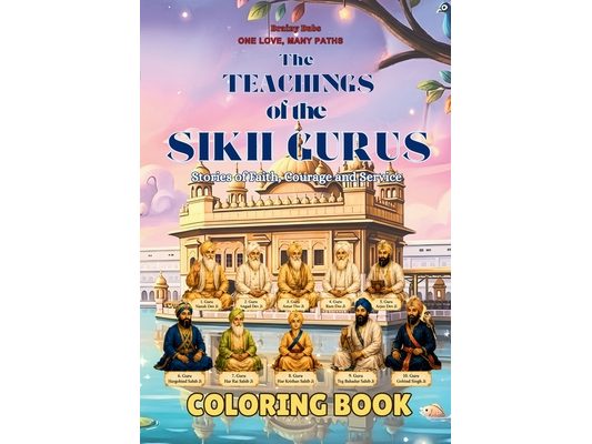 The Teachings of the Sikh Gurus Coloring Book: Stories of Faith Courage and Service