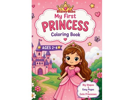 My First Princess Coloring Book: Big Shapes - Easy Pages - Cute Princesses