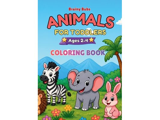 Animals for Toddlers: Big Shapes, Easy Pages, Cute Animals
