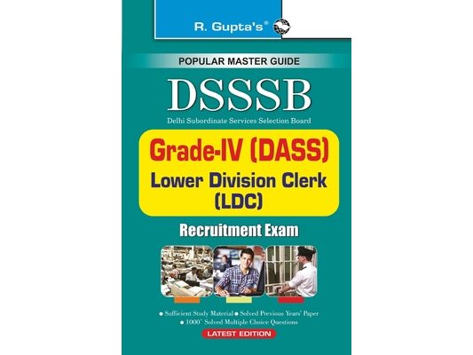 Dsssb: GradeIV (DASS), Warder, Matron, LDC, Steno etc.