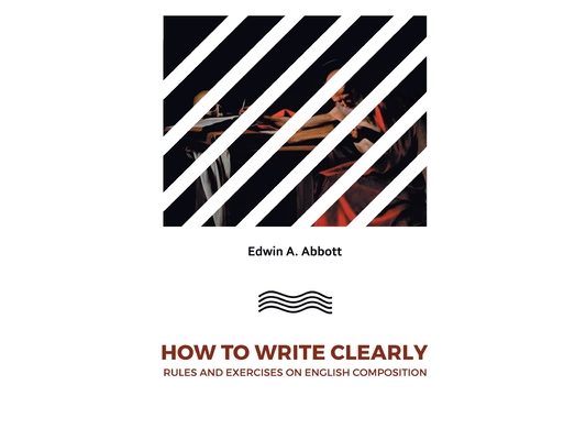 How to Write Clearlyrules and Exercises on English Composition