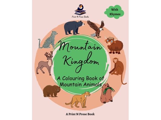 Mountain Kingdom - A Colouring Book of Mountain Animals - Coloring Activity Book for 6 to 8 Years Old Creative Kids
