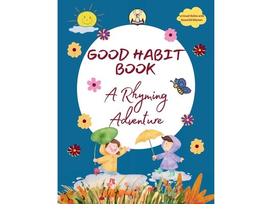 Good Habit Book: A Rhyming Adventure - Healthy Habits, Happy Kids - Help Kids Grow with Positive Habits - Birthday Gift for Boys & Girls, 4+ Years: A