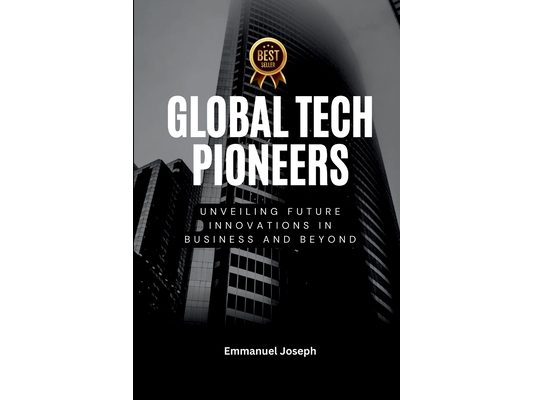 Global Tech Pioneers, Unveiling Future Innovations in Business and Beyond