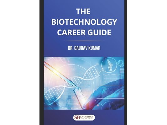 The Biotechnology Career Guide