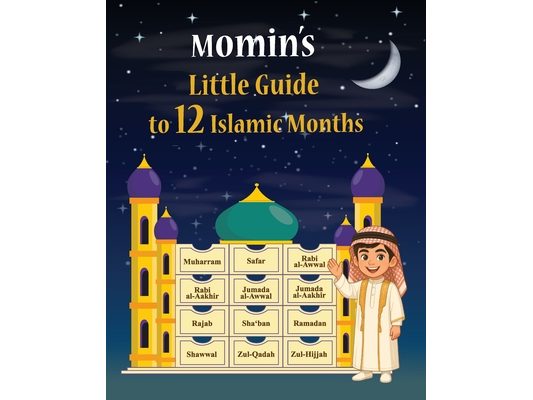 Momins Little Guide to 12 Islamic Months