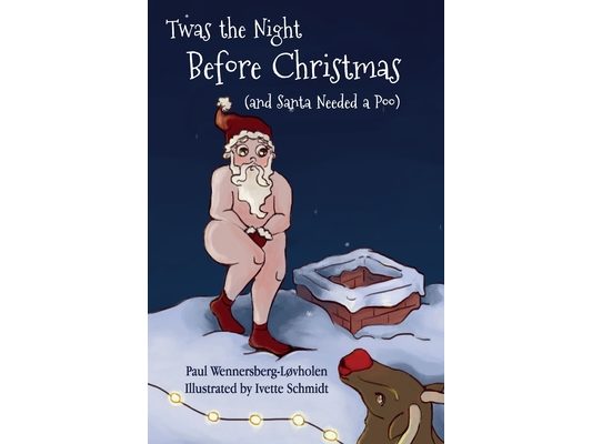 Twas the Night Before Christmas (and Santa Needed a Poo)