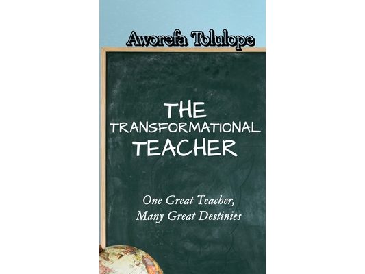 The Transformational Teacher: One Great Teacher, Many Great Destinies