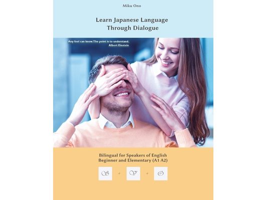 Learn Japanese Language Through Dialogue: Bilingual for Speakers of English