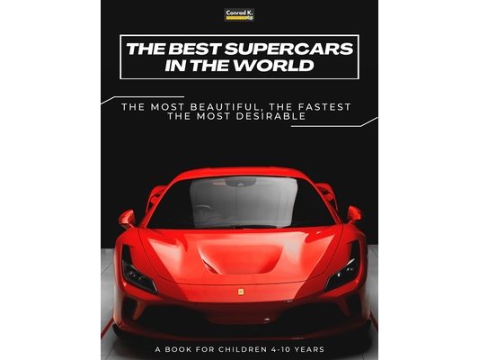 The Best Supercars in the World: a picture book for children about sports cars, the fastest cars in the world, book for boys 4-10 years old