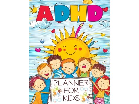 ADHD Planner for Kids: 2026 School Daily Tracker and Routine Chart - A Comprehensive Organizer to Help Students Manage Homework, Track Behavior and Mo