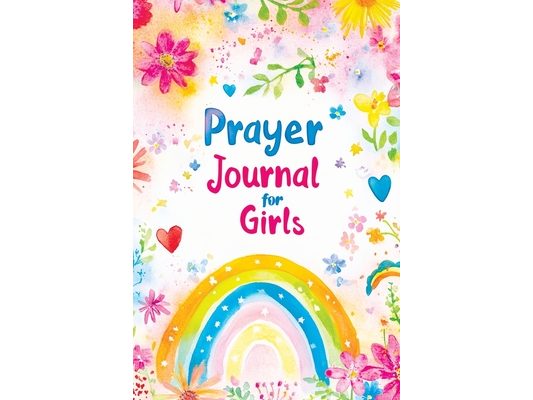 Prayer Journal for Girls: 30 Days of Christian Devotions, Guided Practice, Gratitude, Self Love and Inspirational Prompts for Reflection