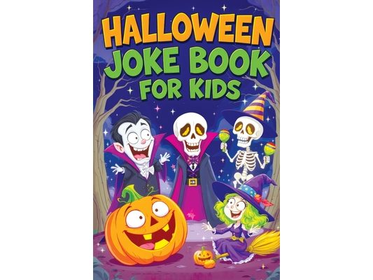 Halloween Joke Book for Kids: Spooky Riddles, Silly Laughs & Funny Humor for Children Ages 6-12 - Trick-or-Treat Fun, Family Comedy and Giggles