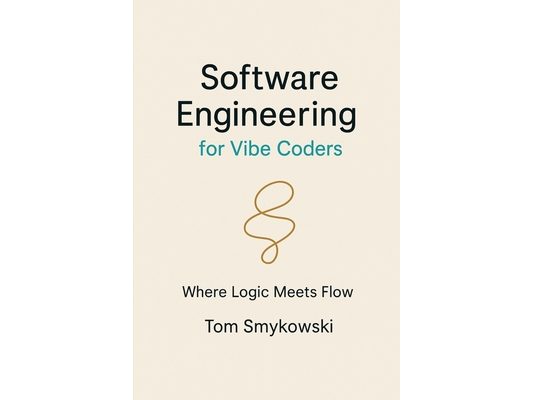 Software Engineering For Vibe Coders: A Practical Guide to Turning AI-Generated Code into Production-Ready SaaS