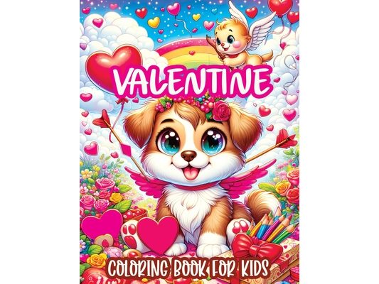 Valentine Coloring Book for Kids: A Cute and Sweet Valentine's Day Illustrations for Kids, Featuring Adorable Animals, Lovely Hearts with Simple and D
