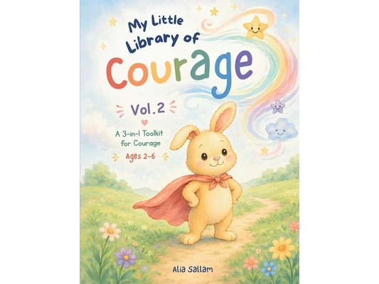 My Little Library of Courage (Vol. 2): A 3-in-1 Toolkit for Courage