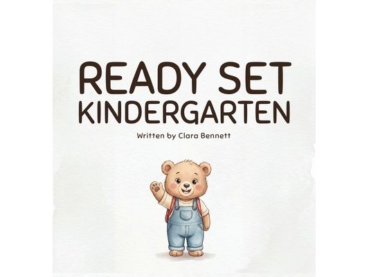 Ready Set Kindergarten: A Positive Affirmations Book for Kindergarten to Build Confidence and Self-Esteem