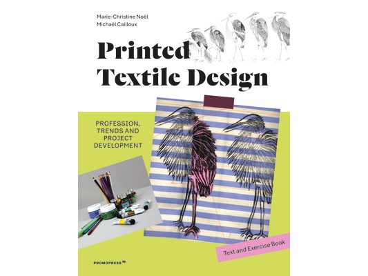 Printed Textile Design: Profession, Trends and Project Development. Text and Exercise Book