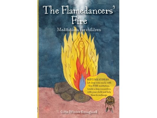 The Flamedancers' Fire: A fire meditation for children from The Valley of Hearts