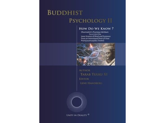 Buddhist Psychology II - How do we know?: Dharmakīrtis Pramāṇa-Vārtikam Sautrāntika