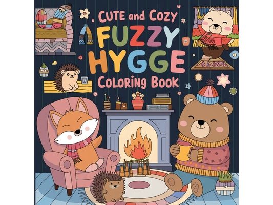 Cute and Cozy Hygge Coloring Book: Coloring Book for Kids, Coloring Book for Boys and Girls, Large Print