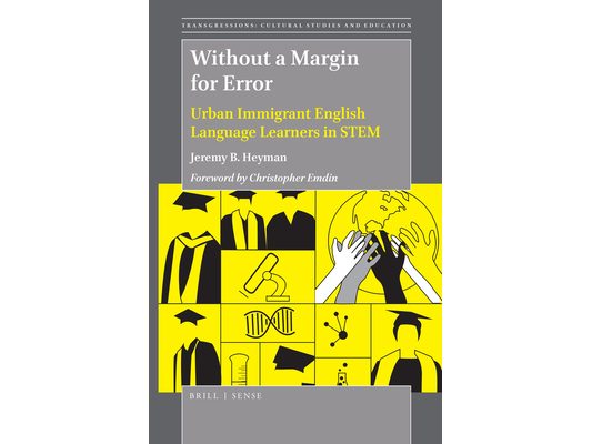 Without a Margin for Error: Urban Immigrant English Language Learners in Stem
