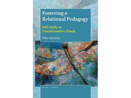 Fostering a Relational Pedagogy: Self-Study as Transformative PRAXIS