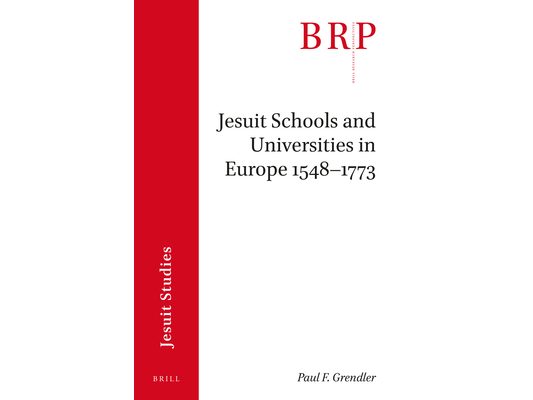 Jesuit Schools and Universities in Europe, 1548-1773: Brill's Research Perspectives in Jesuit Studies