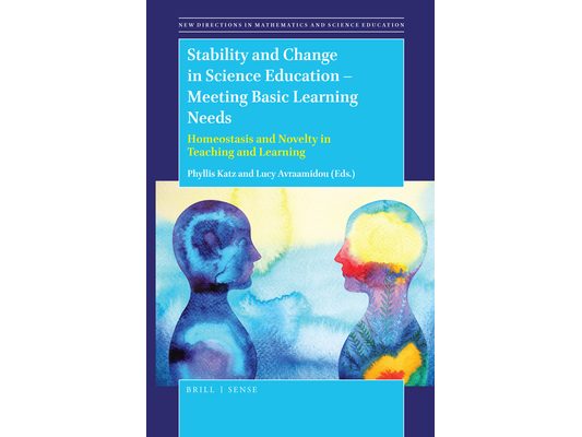Stability and Change in Science Education -- Meeting Basic Learning Needs: Homeostasis and Novelty in Teaching and Learning