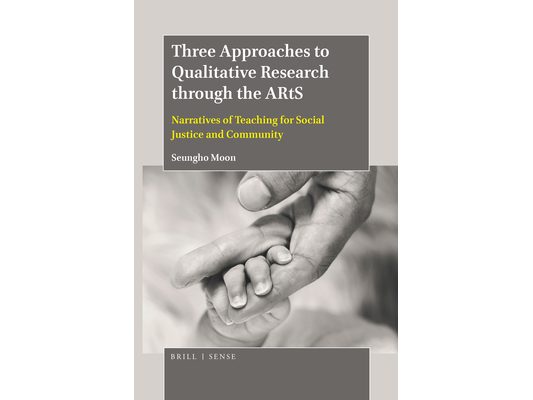 Three Approaches to Qualitative Research Through the Arts: Narratives of Teaching for Social Justice and Community