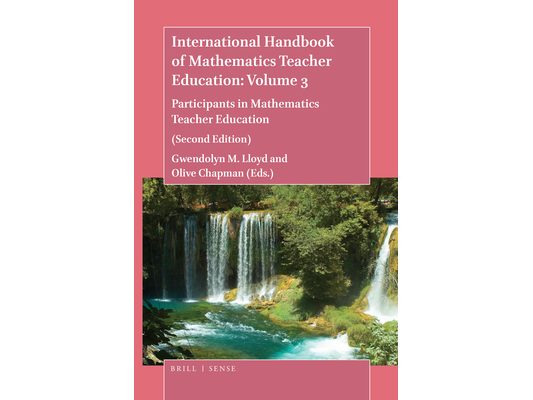 International Handbook of Mathematics Teacher Education: Volume 3: Participants in Mathematics Teacher Education (Second Edition)
