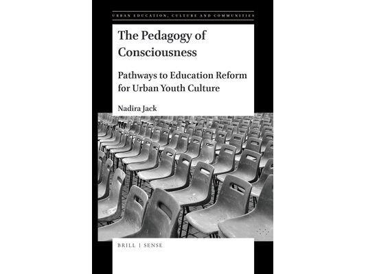 The Pedagogy of Consciousness: Pathways to Education Reform for Urban Youth Culture