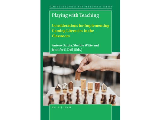 Playing with Teaching: Considerations for Implementing Gaming Literacies in the Classroom